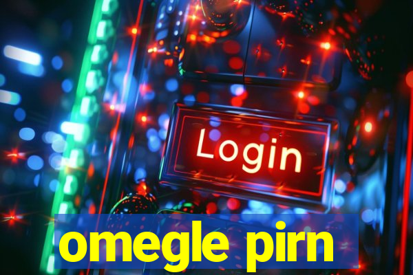 omegle pirn